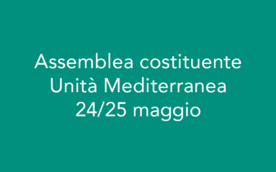 Assemblea costituente Unità Mediterranea – 24/25 maggio